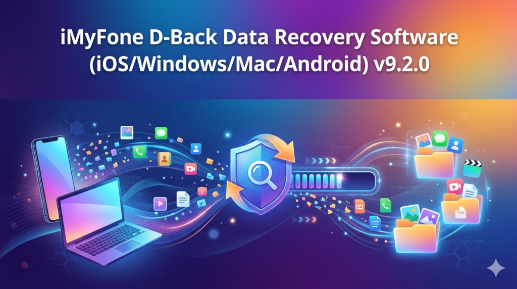 iMyFone D-Back 9.2.0 Review (Comprehensive Data Recovery for iOS, Android, Windows, and Mac)